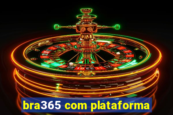 bra365 com plataforma